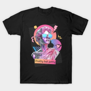 Pretty but petty T-Shirt